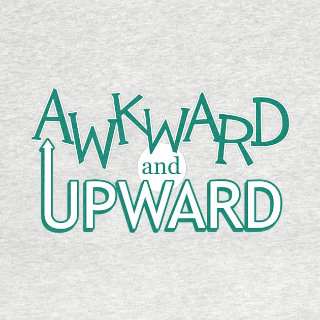 Awkward and Upward (Teal) by andyjhunter